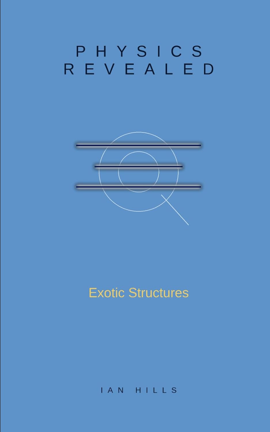 Exotic Structures Revealed (Physics Revealed)
