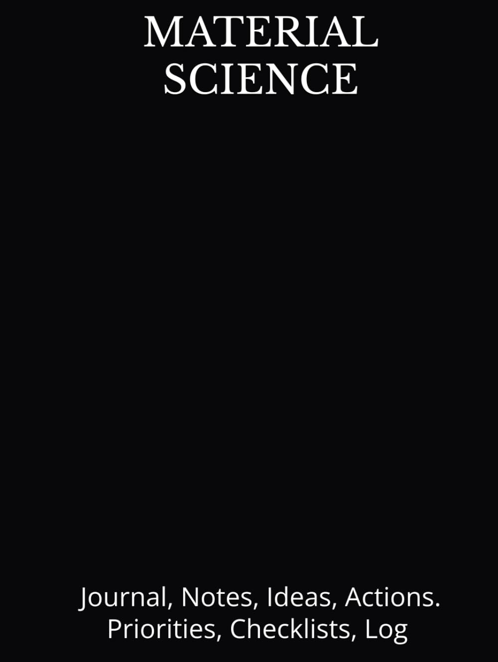 capítulo por capítulo baixar MATERIAL SCIENCE: Journal, Notes, Ideas, Actions. Priorities, Checklists, Log Hardcover Tool for Daily GoalTracking Planner | Time Management |... Major Courses Notebooks Journals Gifts)