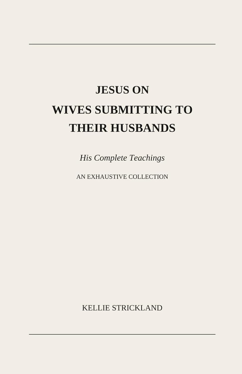 Jesus on Wives Submitting to Their Husbands: His Complete Teachings baixar livro de graça