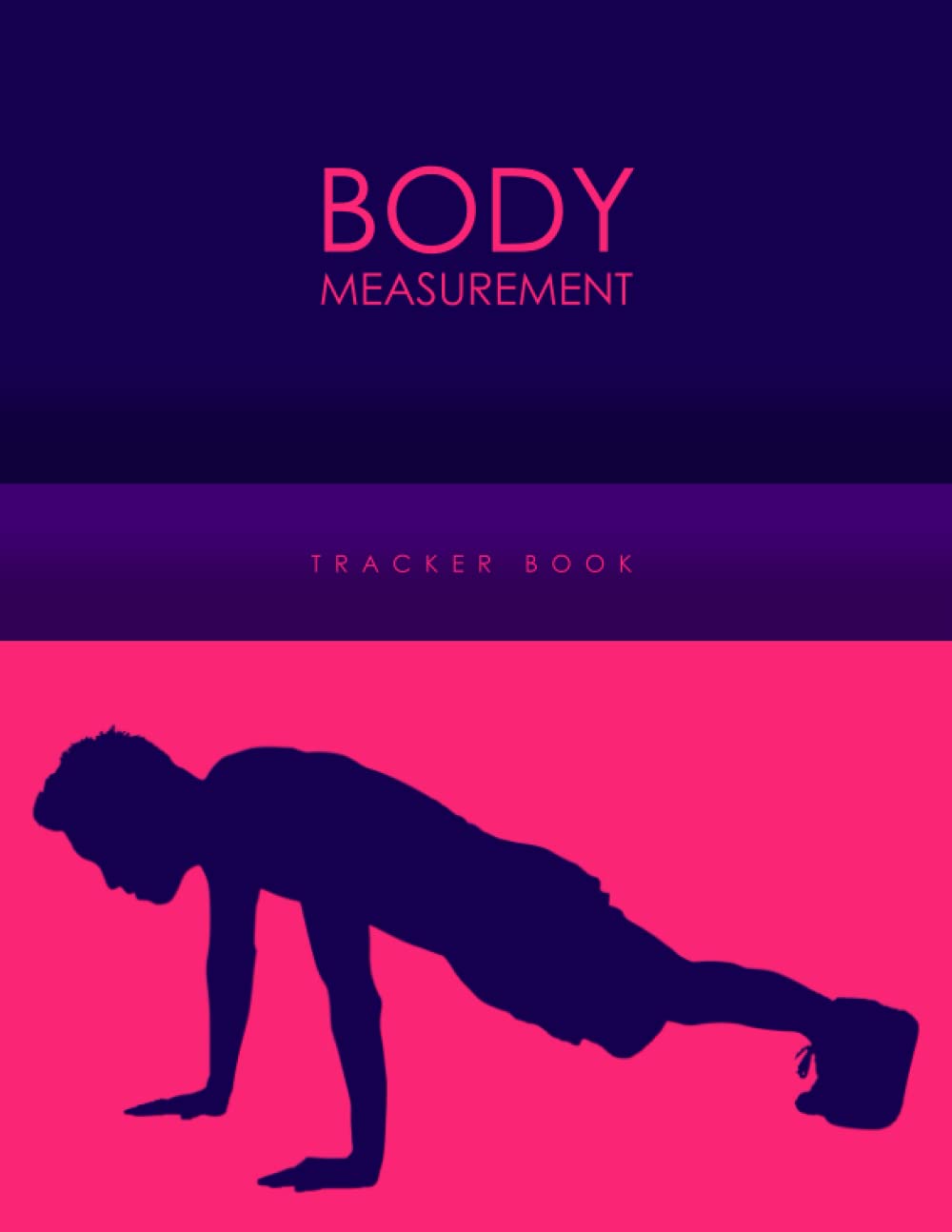 body Measurement Tracker Book: Weekly Weight and Body Measurement Tracker Journal, Easiest Way to Keep Record Weight Loss With a Food and Fitness Log baixar o livro de graça