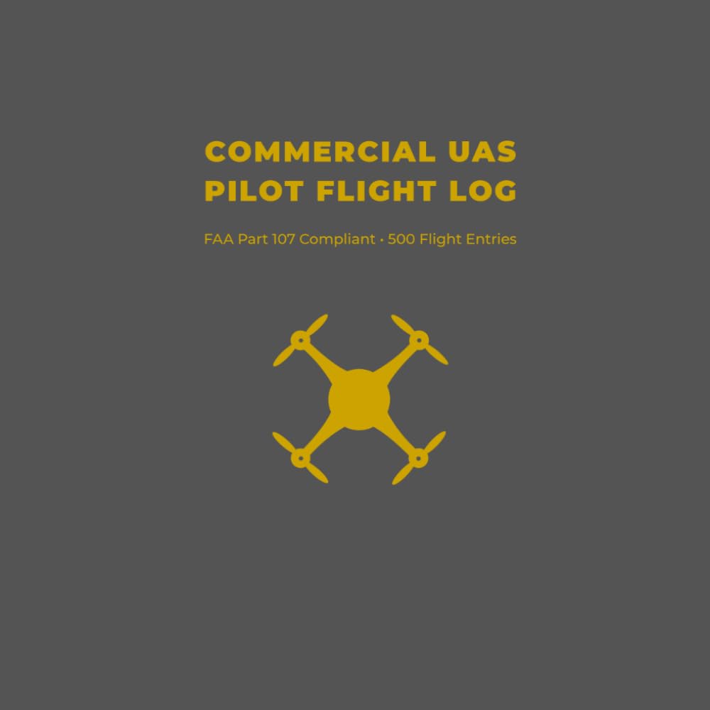 ler totalmente COMMERCIAL UAS PILOT FLIGHT LOG: FAA Part 107 Compliant Drone Operations, Maintenance & Battery Tracking Record Book (500 Flight Entries)