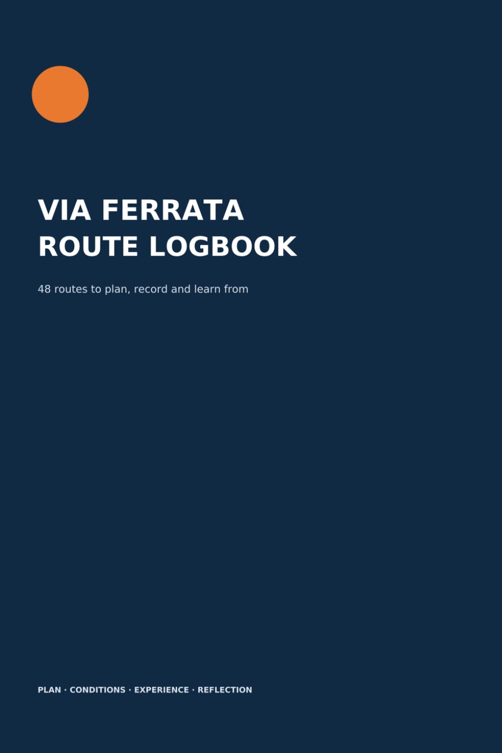 Via Ferrata Route Logbook: Plan Conditions, Record 48 Routes, Track Difficulty and Reflect on Every Climb (French Edition)