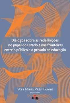 Diálogos sobre as redefinições no papel do Estado e nas fronteiras entre o público e o privado na educação baixar o livro de graça