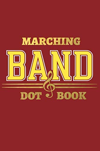 ler totalmente Marching Band Dot Book: Custom drill book for student marching band rehearsal, drum corps, color guard, 120 pages, room for 120 sets, field grid, show choreography. Room for notes. School colors.