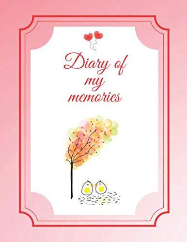 Diary of my memories: A beautiful, colorful diary in which you can save interesting and unusual stories from life. This charming notebook can be used... Day gift and more. (100 pages, 8.5 x 11) baixar o livro de graça