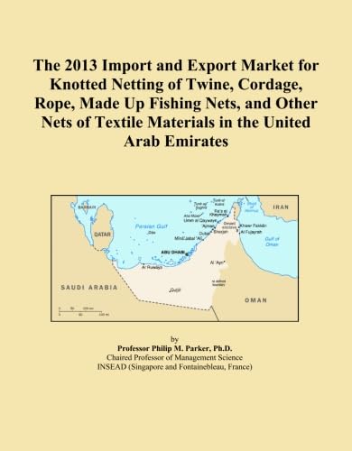 capítulo por capítulo baixar The 2013 Import and Export Market for Knotted Netting of Twine, Cordage, Rope, Made Up Fishing Nets, and Other Nets of Textile Materials in the United Arab Emirates