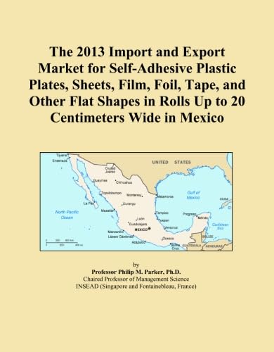 The 2013 Import and Export Market for Self-Adhesive Plastic Plates, Sheets, Film, Foil, Tape, and Other Flat Shapes in Rolls Up to 20 Centimeters Wide in Mexico baixar livro de graça
