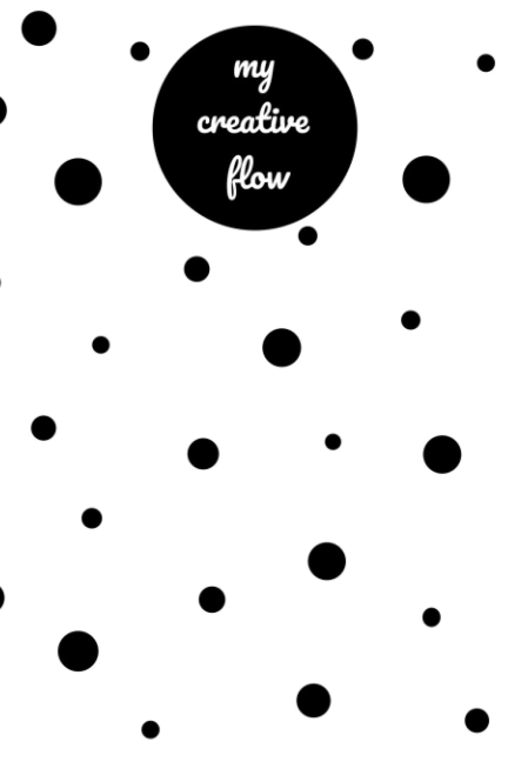 My Creative Flow: Cute White and Black Polka Dots Sketchbook with 120 framed blank pages - 6 x 9 inches, Simple Black and White Sketchbook for Doodling, Drawing or Sketching baixar livro de graça