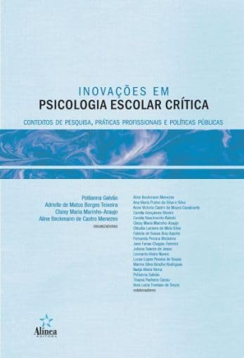 Inovações em Psicologia Escolar Crítica: contextos de pesquisa, práticas profissionais e políticas públicas baixar o livro de graça