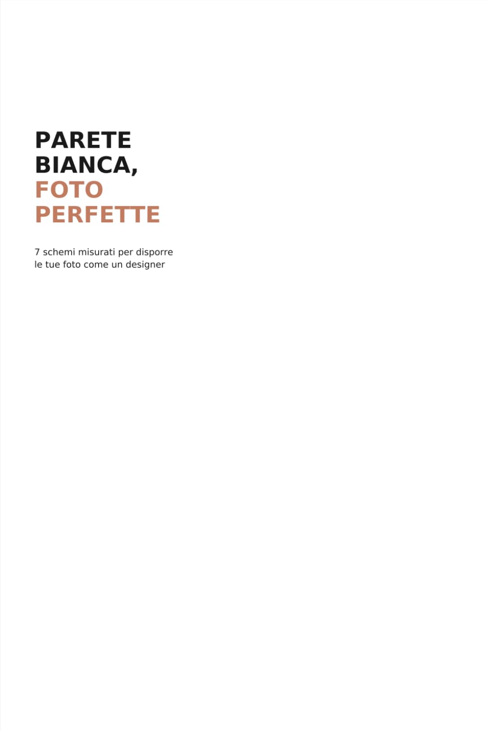 capítulo por capítulo baixar Parete Bianca, Foto Perfette: Guida pratica con 7 schemi per disporre le tue foto come un interior desinger (Italian Edition)