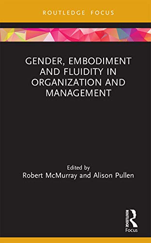 ler totalmente Gender, Embodiment and Fluidity in Organization and Management (Routledge Focus on Women Writers in Organization Studies) (English Edition)