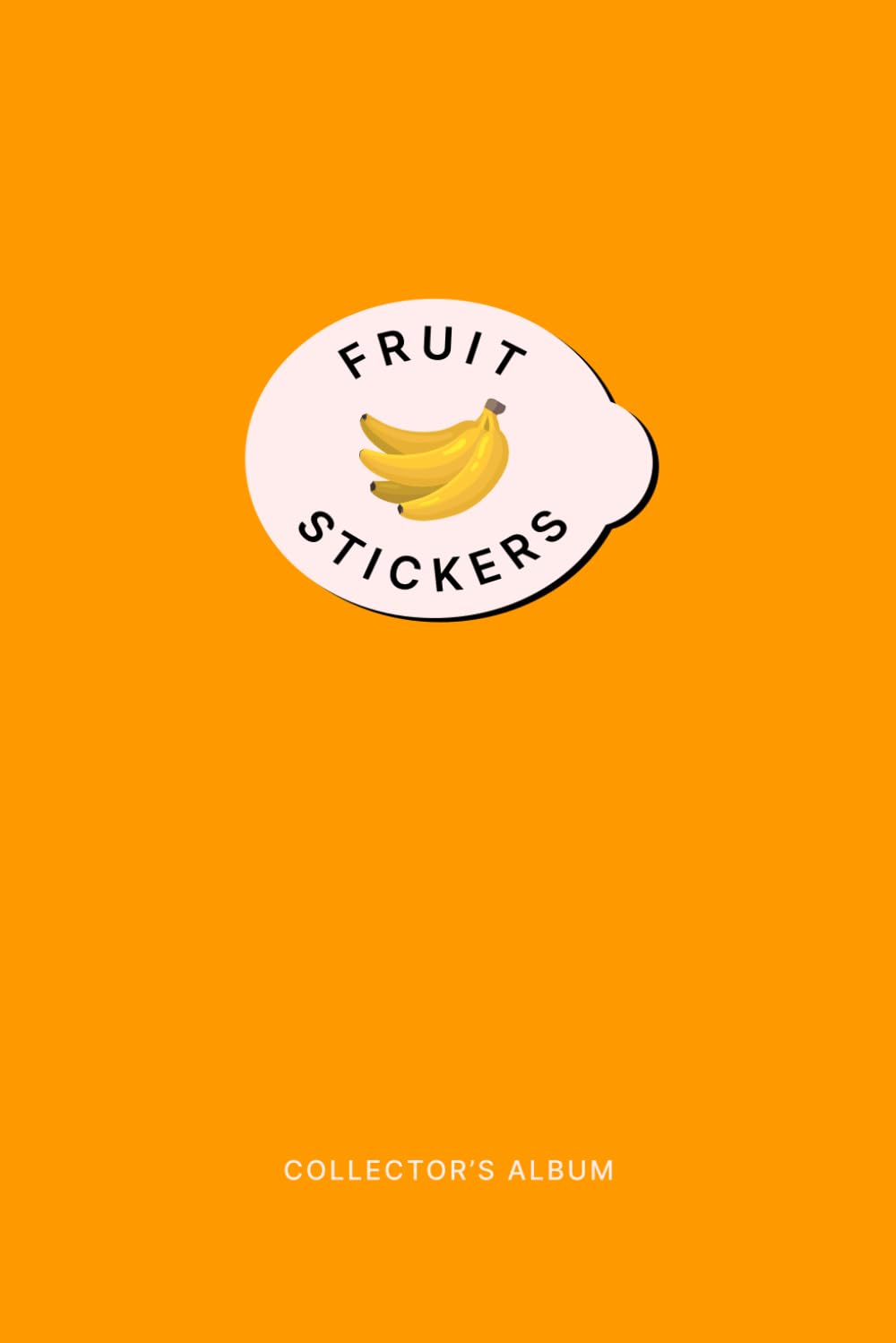ler totalmente Fruit Sticker Album for 795 Stickers (Orange): Become a Collector, Store, Organize and Catalog Your Collection in this Holder