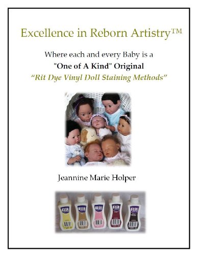 ler totalmente Reborn Vinyl Doll Rit Dye Staining Methods (Excellence in Reborn Artistry) (English Edition)