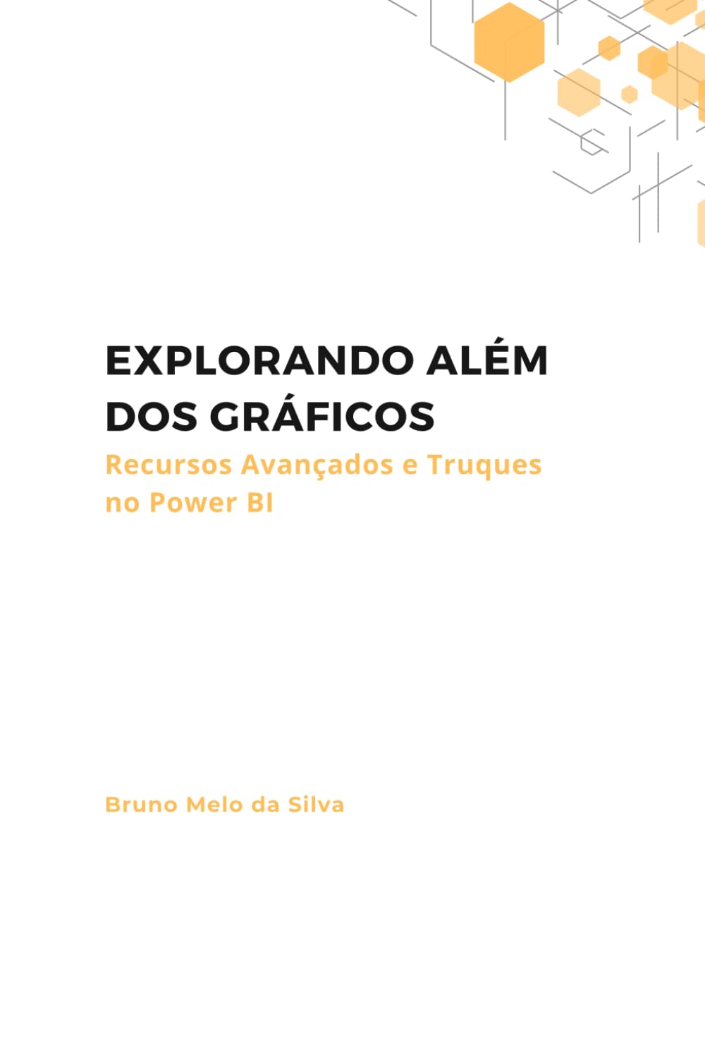 Explorando Além dos Gráficos: Recursos Avançados e Truques no Power B (Power BI além dos gráficos) (Portuguese Edition) baixar o livro de graça