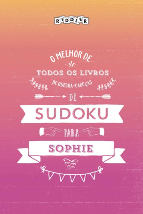 O melhor livro de quebra-cabeças de Sudoku para Sophie (Portuguese Edition) baixar livro de graça