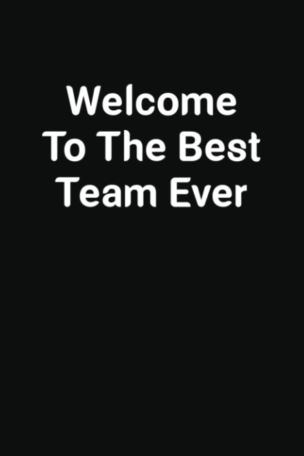 Welcome To The Best Team Ever: Perfect Gift Family, Friends And Coworker baixar livro de graça