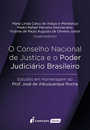 O Conselho Nacional de Justiça e o Poder Judiciário Brasileiro baixar livro de graça