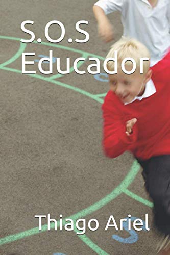S.O.S Educador: S.O.S: A palavra SOS é um sinal informativo de telecomunicações utilizado para solicitar auxílio em situações de necessidade de socorro. (Portuguese Edition) baixar livro de graça