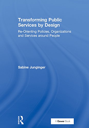 Transforming Public Services by Design: Re-Orienting Policies, Organizations and Services around People (English Edition) baixar livro de graça
