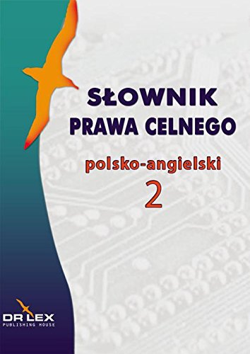 Słownik prawa celnego polsko-angielski / Słownik terminologii celnej UE polsko-angielski: pakiet