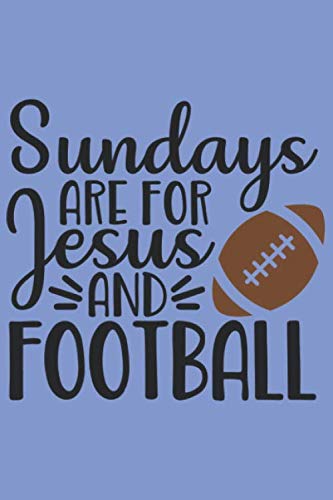 Sundays Are For Jesus And Football: Blanko Fantasy Journal for Notes, Thoughts, Ideas, Reminders, Lists to do, Planning (6x9 inches) DIN A3 Football Winner Notebook baixar o livro de graça