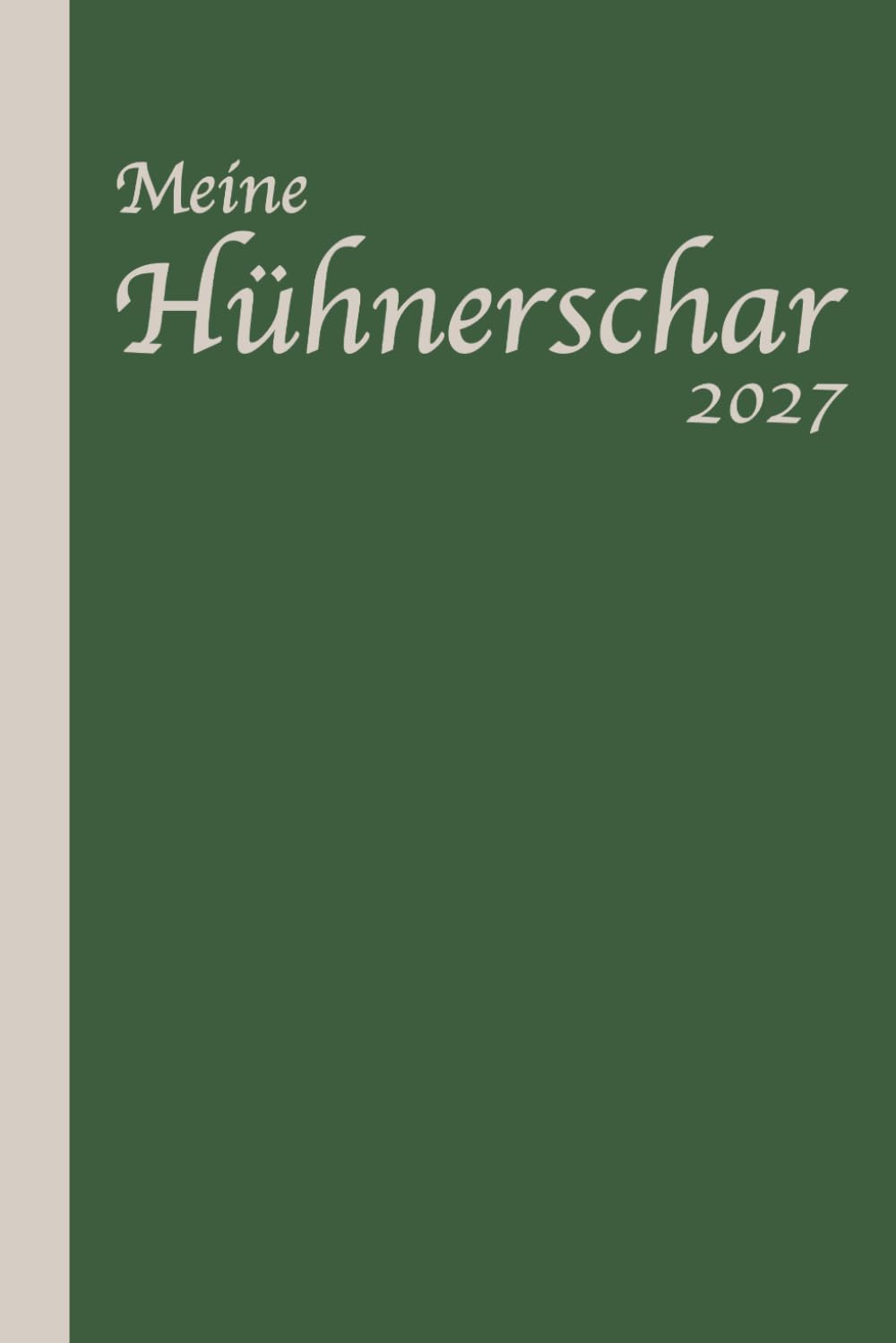 Meine Hühnerschar - 2027: Legelisten mit Datum, Bestandsregister, Hühnerzucht, Hobby Hühnerhaltung, Notizen (German Edition) baixar o livro de graça