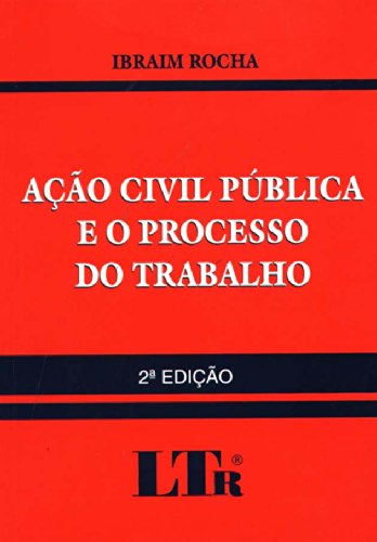 Ação Civil Publica e o Processo Trabalho baixar o livro de graça