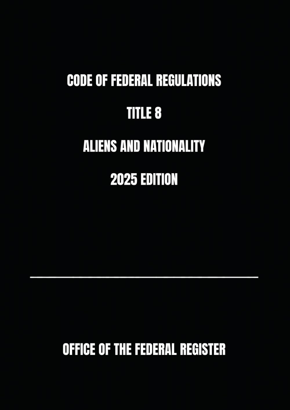 CODE OF FEDERAL REGULATIONS TITLE 8 ALIENS AND NATIONALITY 2025 EDITION baixar livro de graça