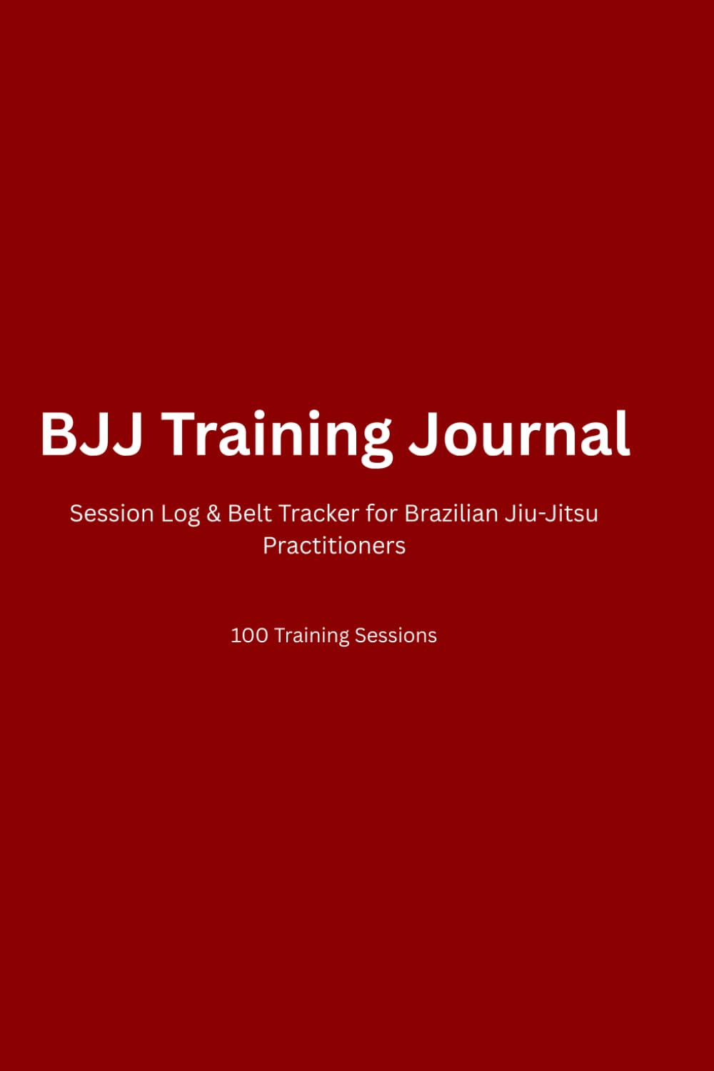 ler totalmente BJJ Training Journal: Session Log & Belt Tracker for Brazilian Jiu-Jitsu Practitioners