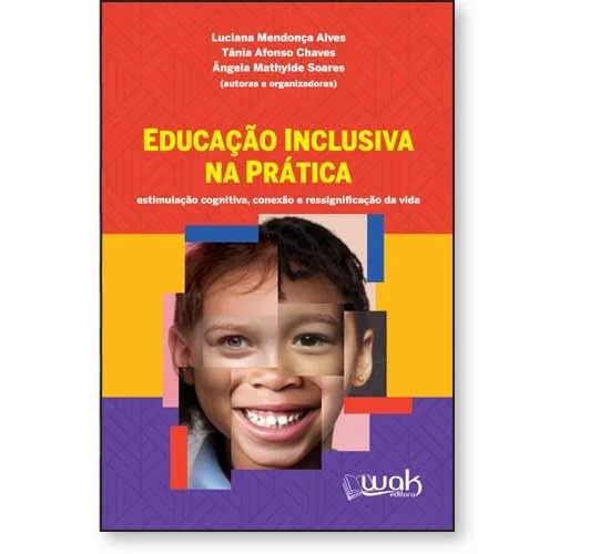 Educação Inclusiva na Prática – Estimulação cognitiva, conexão e ressignificação da vida