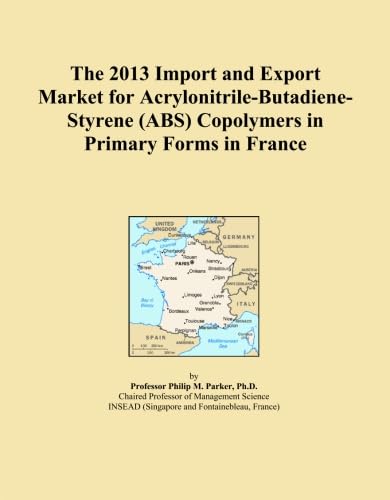 The 2013 Import and Export Market for Acrylonitrile-Butadiene-Styrene (ABS) Copolymers in Primary Forms in France baixar o livro de graça