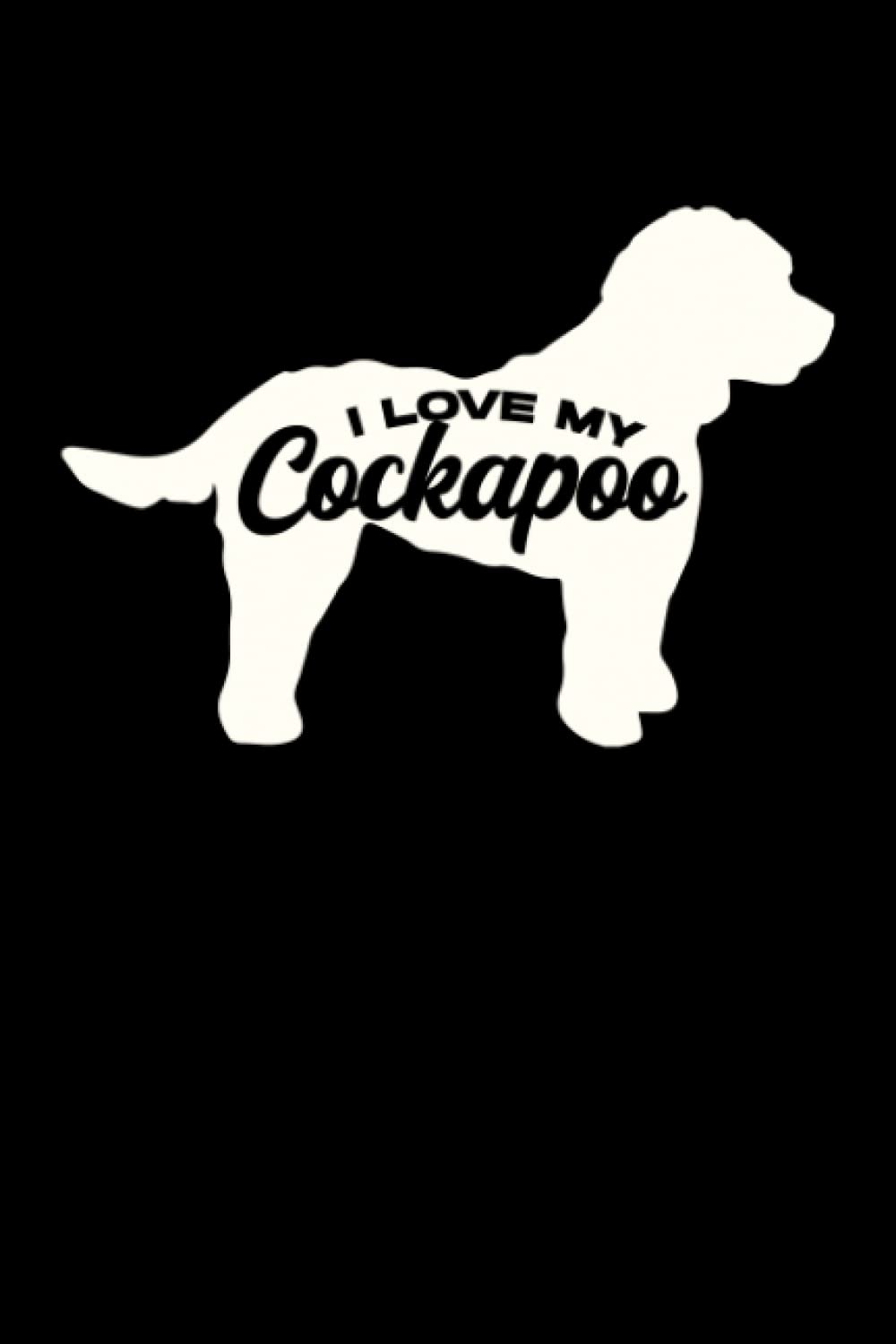 I Love My Cockapoo: Cockapoo Dog Owner Gift - 6" x 9" Notebook For Everyday Tasks baixar livro de graça