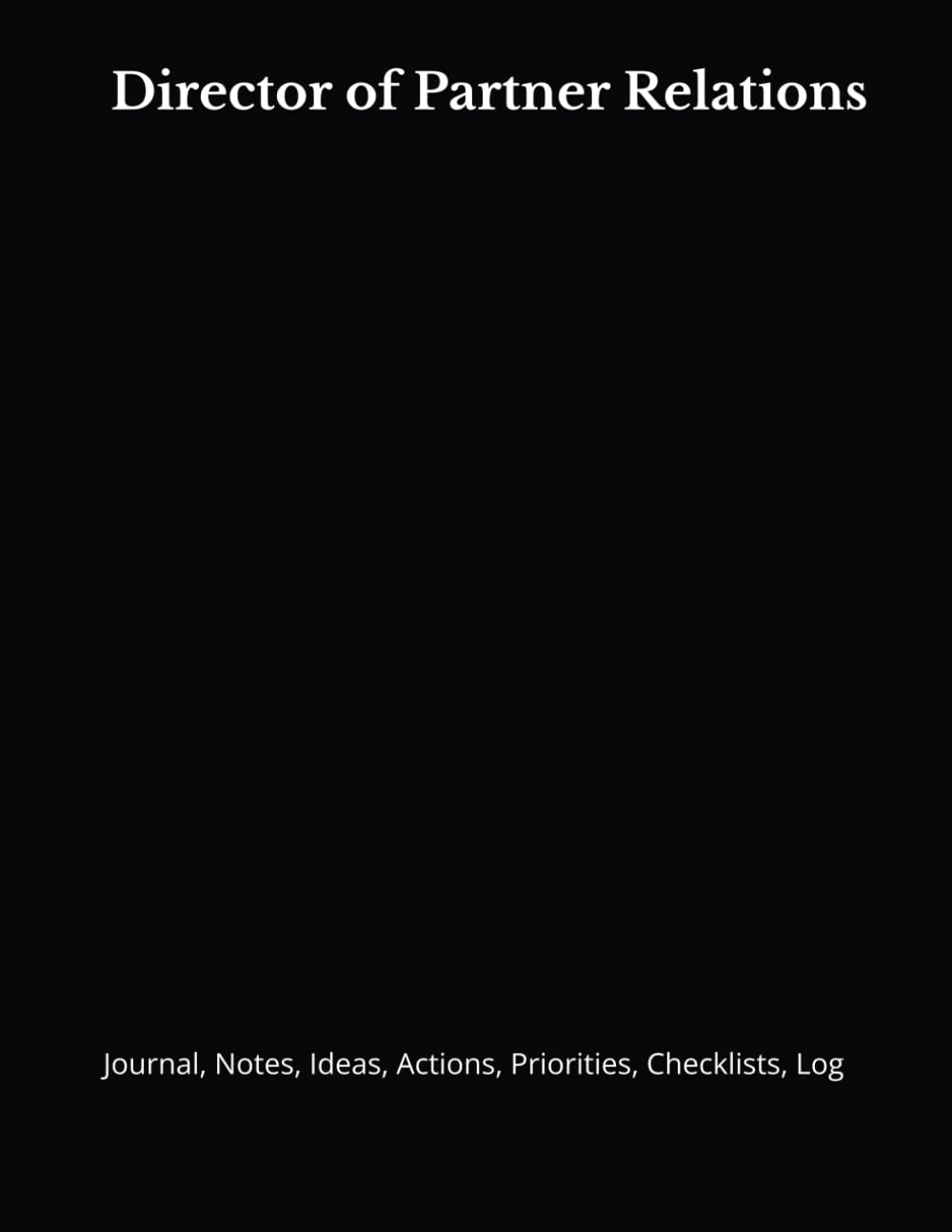Director of Partner Relations: Journal, Notes, Ideas, Actions, Priorities, Checklists, Log | Tool for Daily Goal Setting Tracker | Time Management |... | Project Office Book Gifts for Meetings baixar o livro de graça