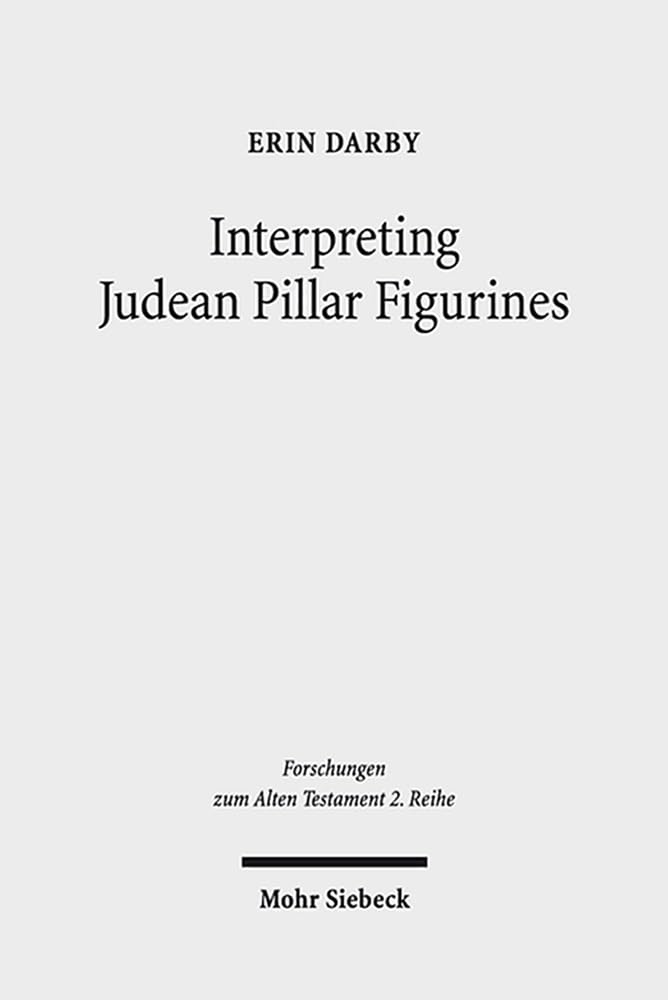 Interpreting Judean Pillar Figurines: Gender and Empire in Judean Apotropaic Ritual: 69 baixar livro de graça