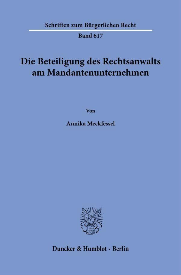 ler totalmente Die Beteiligung des Rechtsanwalts am Mandantenunternehmen: 617