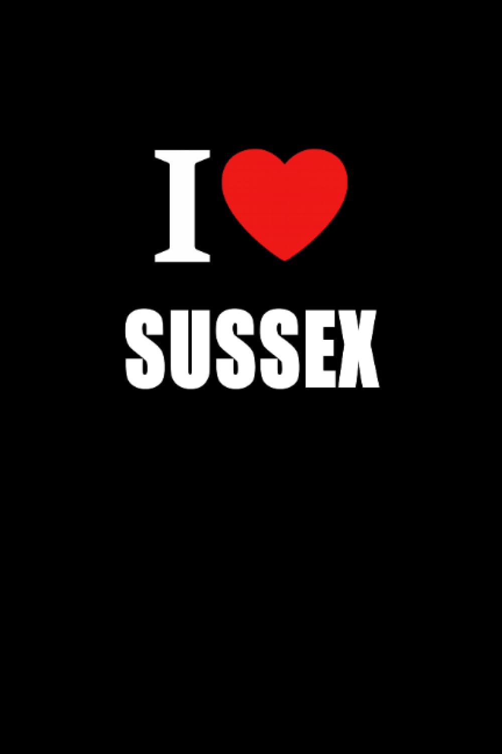 ler totalmente I Love Sussex: Sussex Journal Style Composition Notebook
