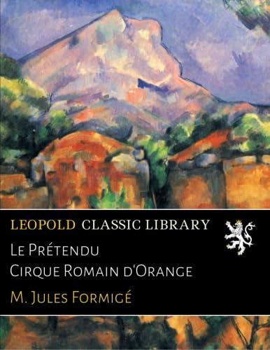 ler totalmente Le Prétendu Cirque Romain d'Orange (French Edition)