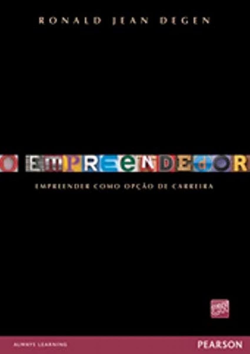 O Empreendedor: Empreender Como Opção de Carreira