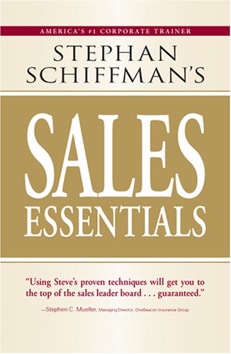 Stephan Schiffman's Sales Essentials: All You Need to Know to Be a Successful Salesperson-from Cold Calling and Prospecting With E-mail to Increasing the Buy and Closing baixar livro de graça