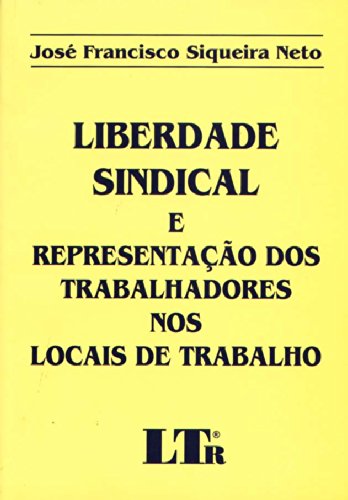 ler totalmente Liberdade Sindical e Representação dos Trabalhadores