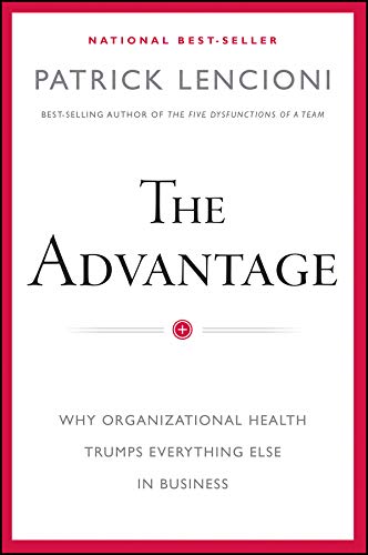 The Advantage: Why Organizational Health Trumps Everything Else In Business (J-B Lencioni Series) (English Edition) baixar o livro de graça