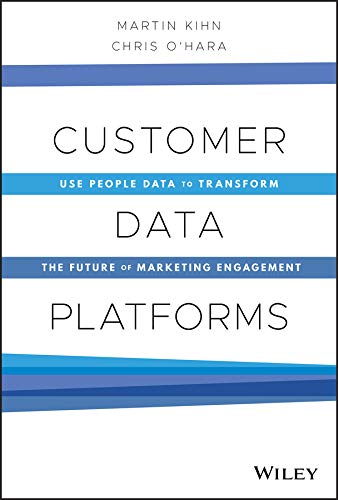 ler totalmente Customer Data Platforms: Use People Data to Transform the Future of Marketing Engagement (English Edition)