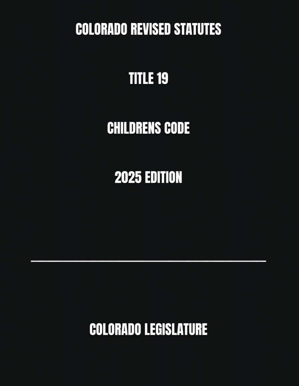 capítulo por capítulo baixar COLORADO REVISED STATUTES TITLE 19 CHILDREN'S CODE 2025 EDITION