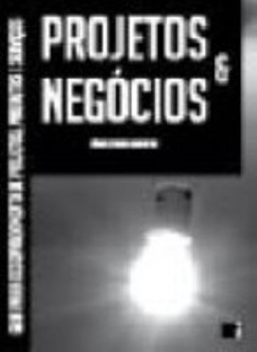 Projetos e Negócios - Guia Para Desenvolvimento de Projetos baixar o livro de graça