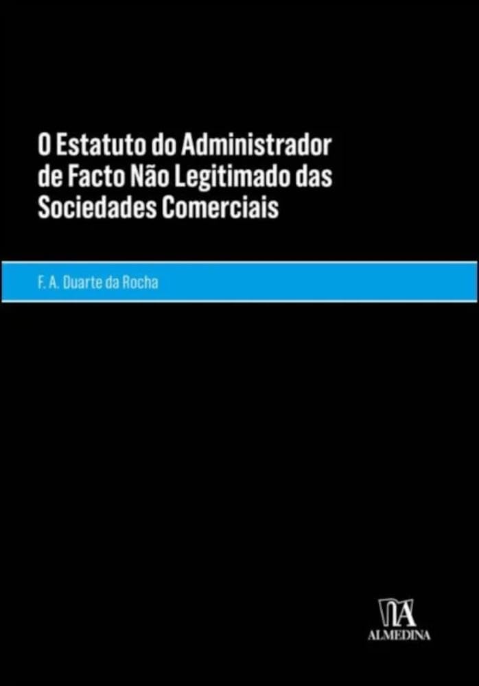 O Estatuto do Administrador de Facto Não Legitimado das Sociedades Comerciais baixar livro de graça