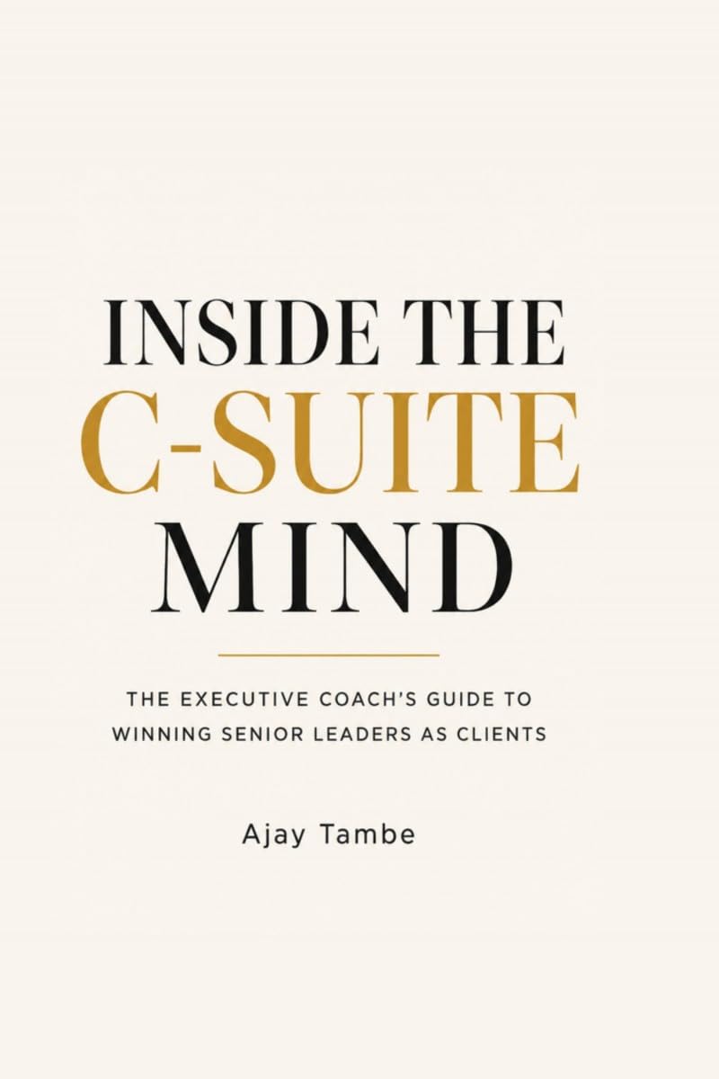Inside the C-Suite Mind: The Executive Coach's Guide to Winning Senior Leaders as Clients baixar o livro de graça