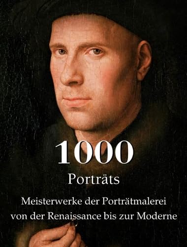 capítulo por capítulo baixar 1000 Porträts: Meisterwerke der Porträtmalerei von der Renaissance bis zur Moderne