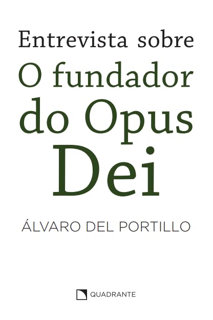 Entrevista sobre o Fundador do Opus Dei - 2ª Edição baixar livro de graça