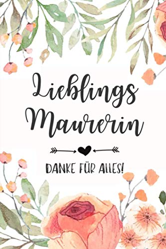 LIEBLINGS MAURERIN DANKE FÜR ALLES!: A5 Notizbuch 120 Seiten liniert | Geschenk für Maurer, Bauhandwerker, Handwerker | Maurer Zunft | Bau Meister | Hausbau | Dankeschön | Ausbildung (German Edition) baixar o livro de graça