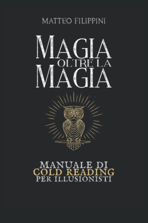 Magia oltre la Magia: Manuale di Cold Reading per illusionisti (Mystery Academy - Mentalismo) (Italian Edition) baixar livro de graça